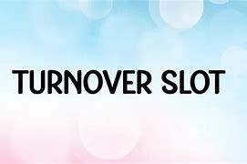 Apa Yang Dimaksud Dengan Turnover Slot